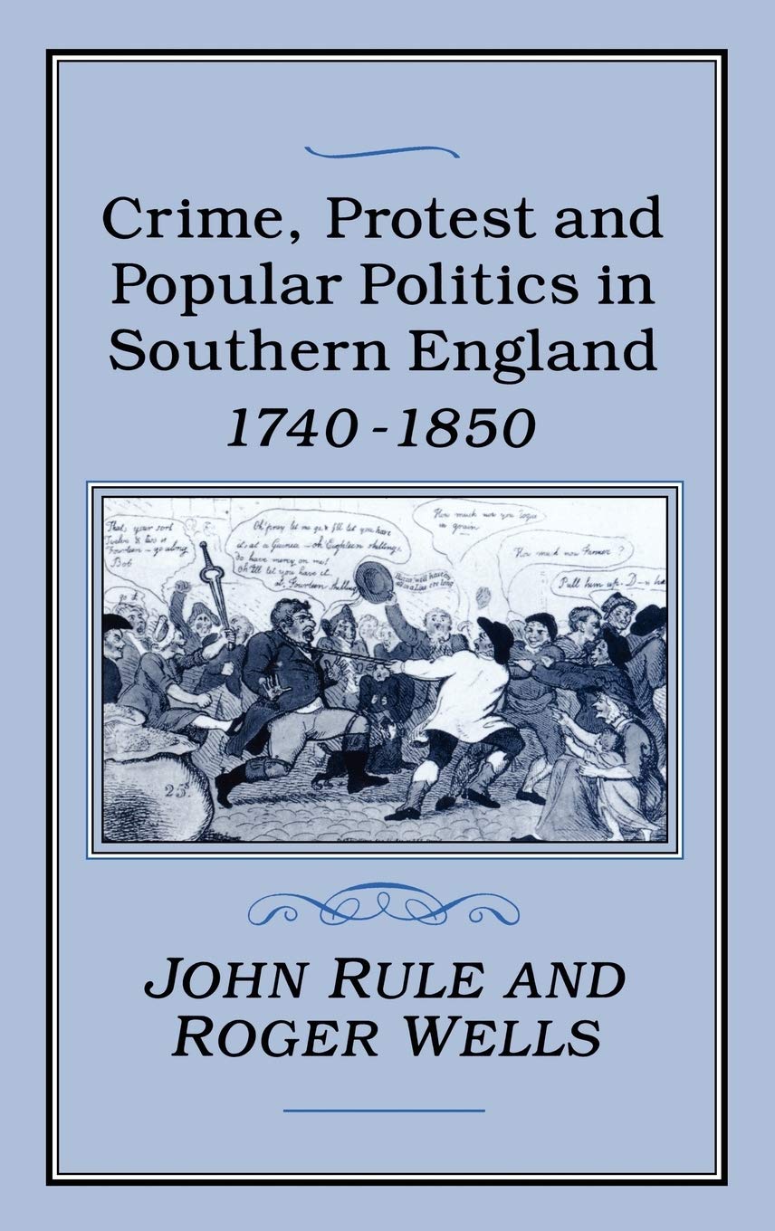 Crime, Protest and Popular Politics in Southern England, 1740-1850 Law