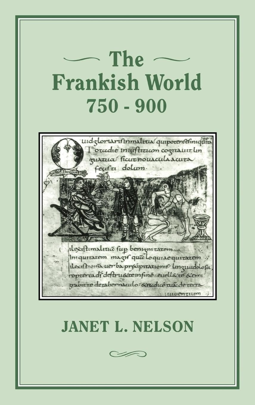 The Frankish World, 750-900 Politics & History