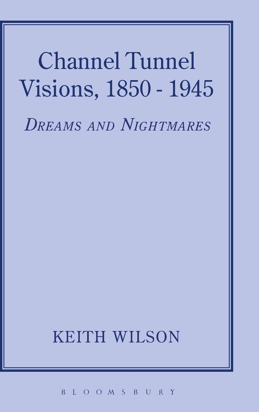 Channel Tunnel Visions, 1850-1945 Business, Finance & Career