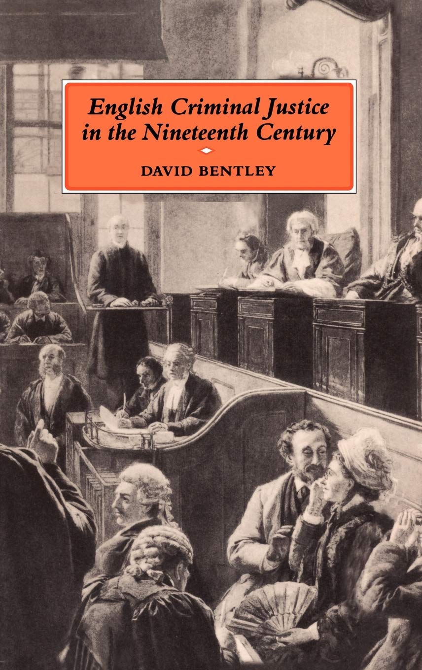 English Criminal Justice in the 19th Century Law