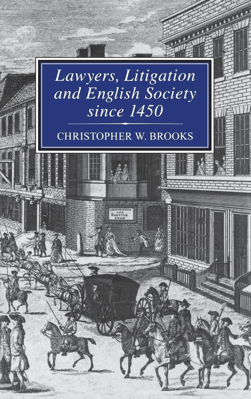 Lawyers, Litigation & English Society Since 1450 Law