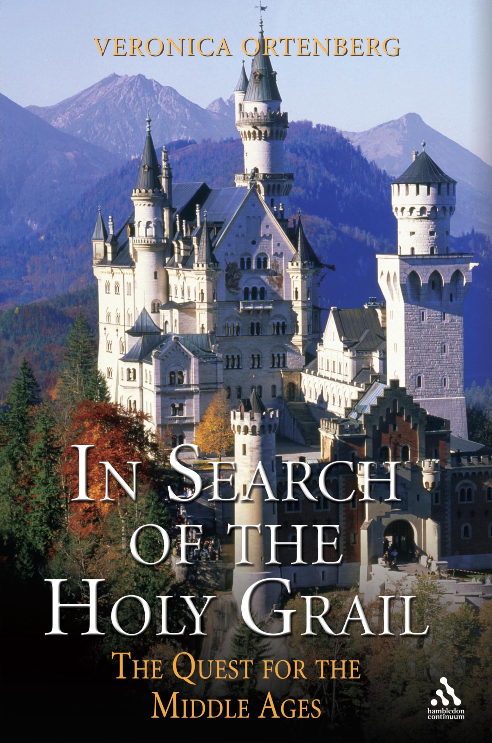 In Search of the Holy Grail: The Quest for the Middle Ages Politics & History