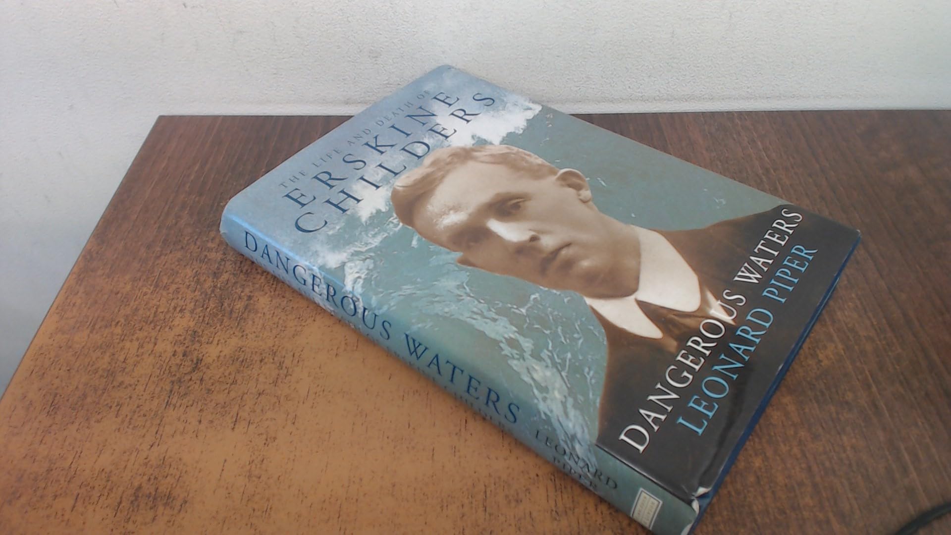 Dangerous Waters: The Life and Death of Erskine Childers Contemporary literature