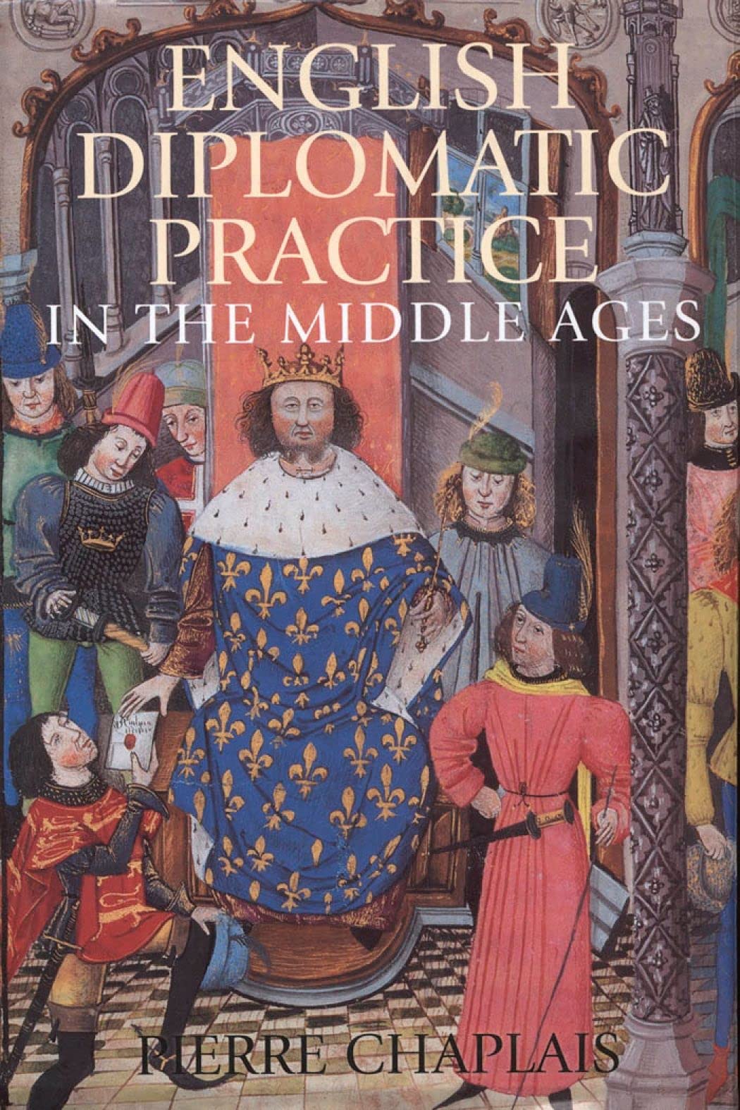 English Diplomatic Practice in the Middle Ages Film, Art & Culture