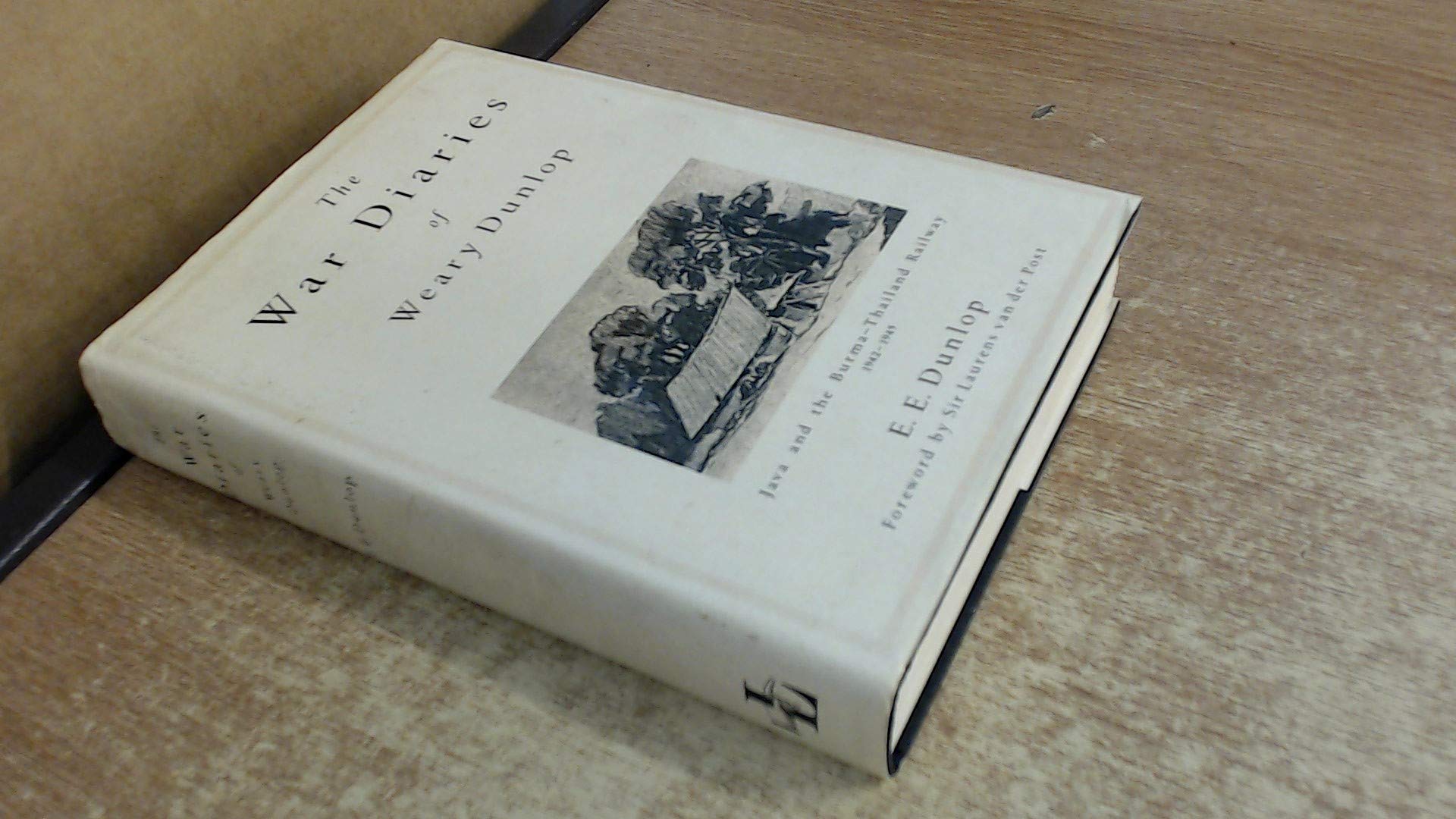 War Diaries of "Weary" Dunlop: Java and the Burma-Thailand Railway, 1942-45 Books