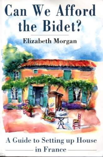 Can We Afford the Bidet?: Guide to Setting Up House in France Leisure, Home & Garden