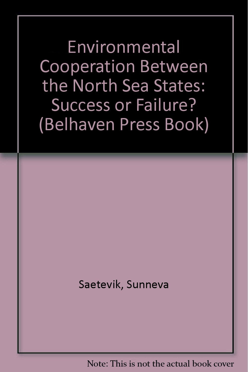 Environmental Cooperation Between the North Sea States: Success or Failure (Belhaven Press Book) Law