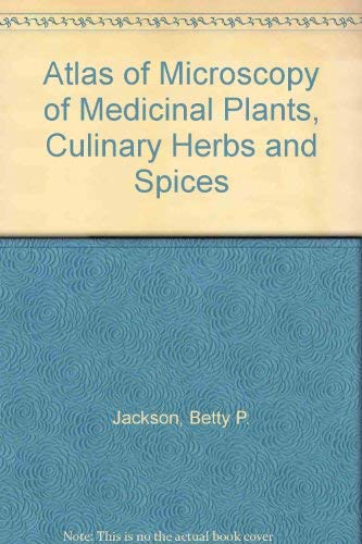 Atlas of Microscopy of Medicinal Plants, Culinary Herbs and Spices book