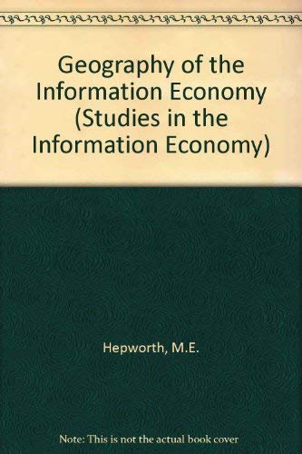 Geography of the Information Economy (Studies in the Information Economy) Social Sciences