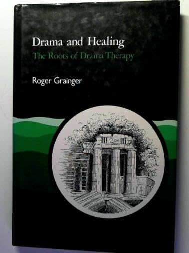 Drama and Healing: The Roots of Drama Therapy Medicine
