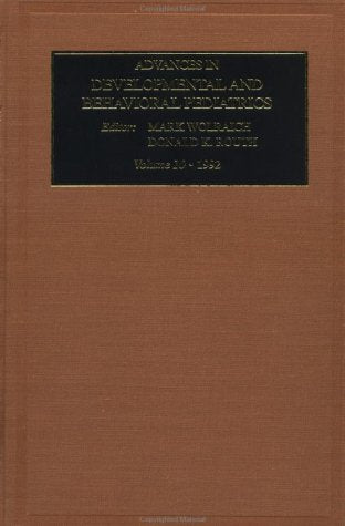 Advances in Developmental and Behavioral Pediatrics: V10 (Advances in Developmental & Behavioral Pediatrics) Medicine