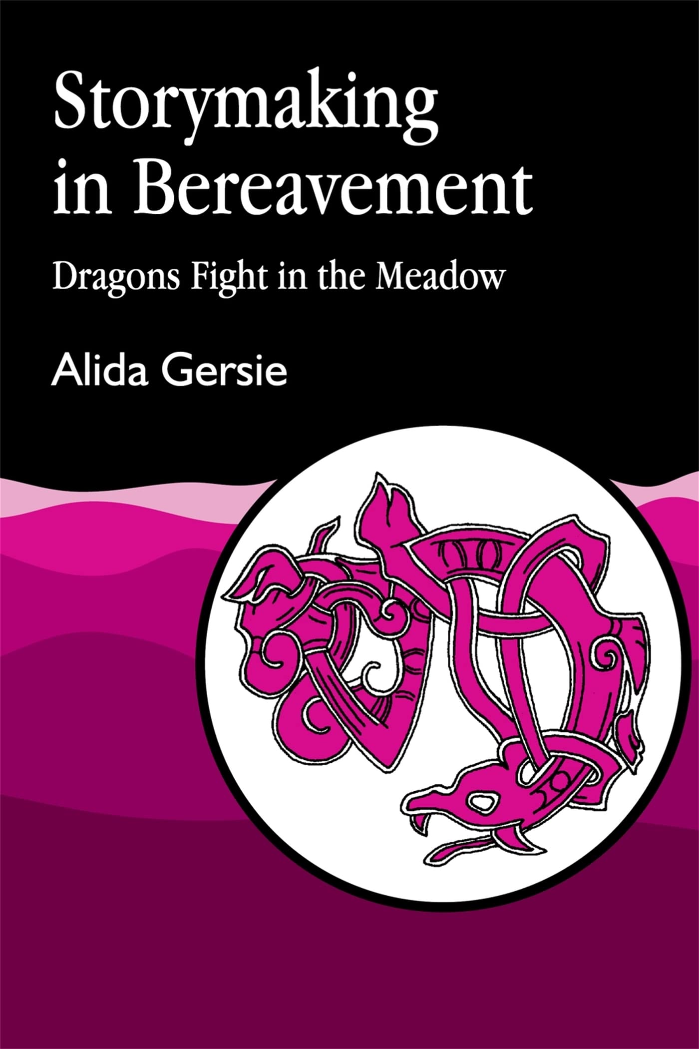 Storymaking in Bereavement: Dragons Fight in the Meadow Medicine