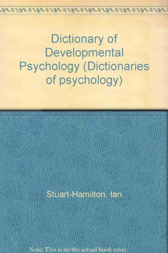 Dictionary of Developmental Psychology (Dictionaries of psychology) Psychology