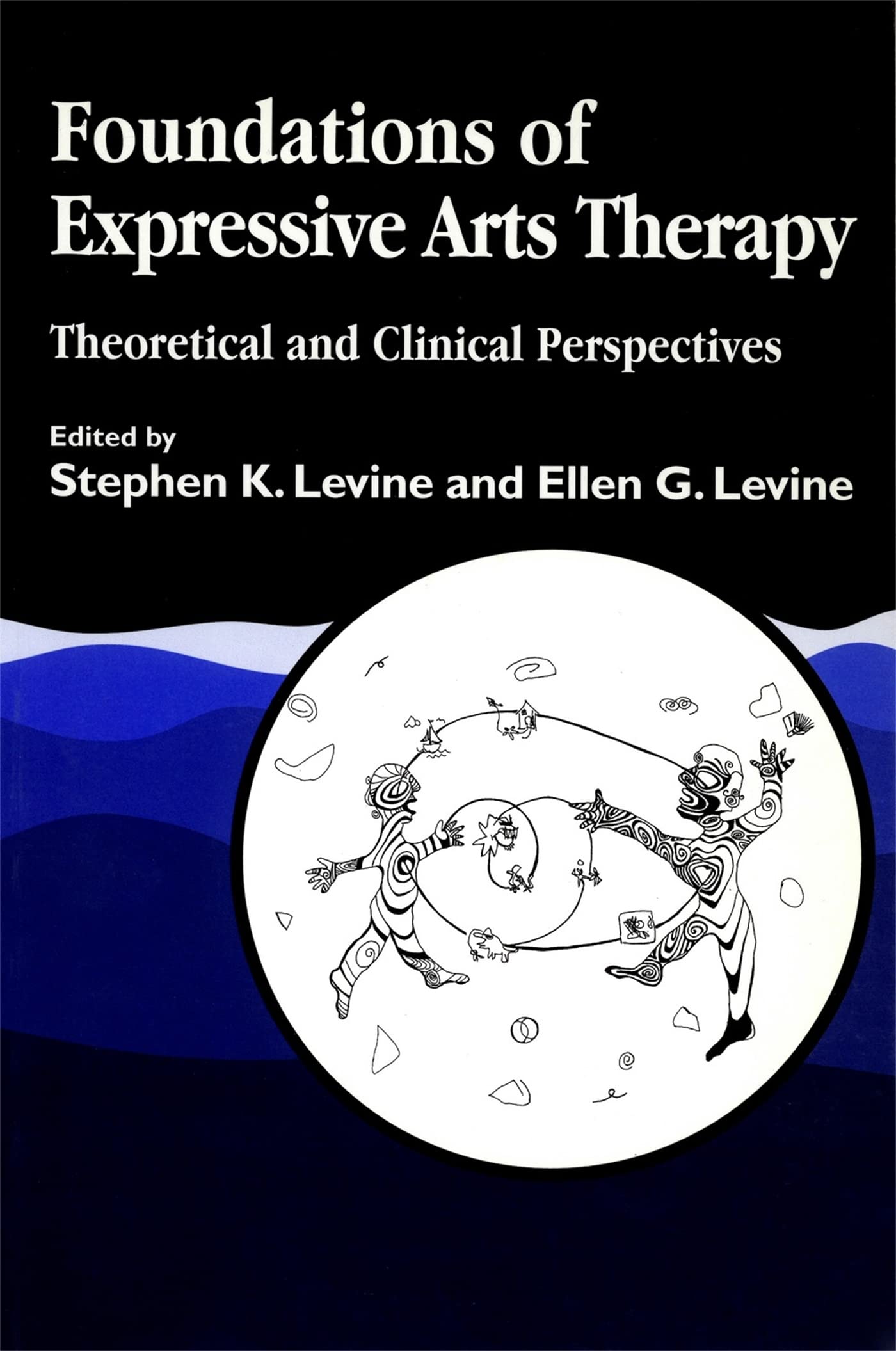 Foundations of Expressive Arts Therapy: Theoretical and Clinical Perspectives book