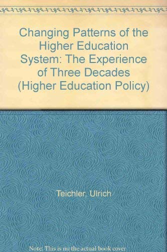 Changing Patterns of the Higher Education System: The Experience of Three Decades (Higher Education Policy Series, No 5) Study Guides