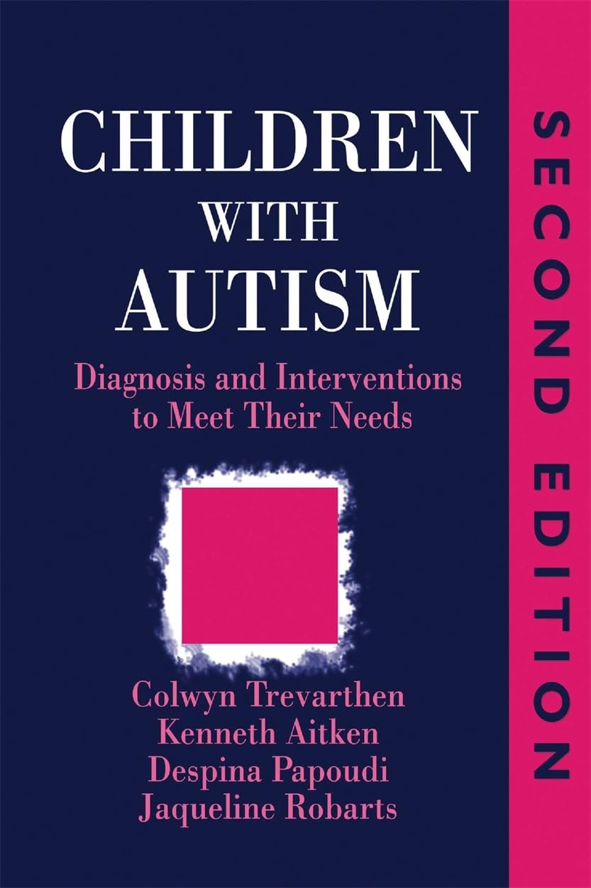 Children with Autism: Diagnosis and Intervention to Meet Their Needs book