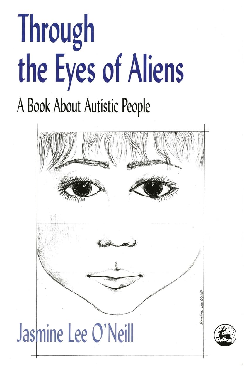 Through the Eyes of Aliens: A Book about Autistic People Social Sciences