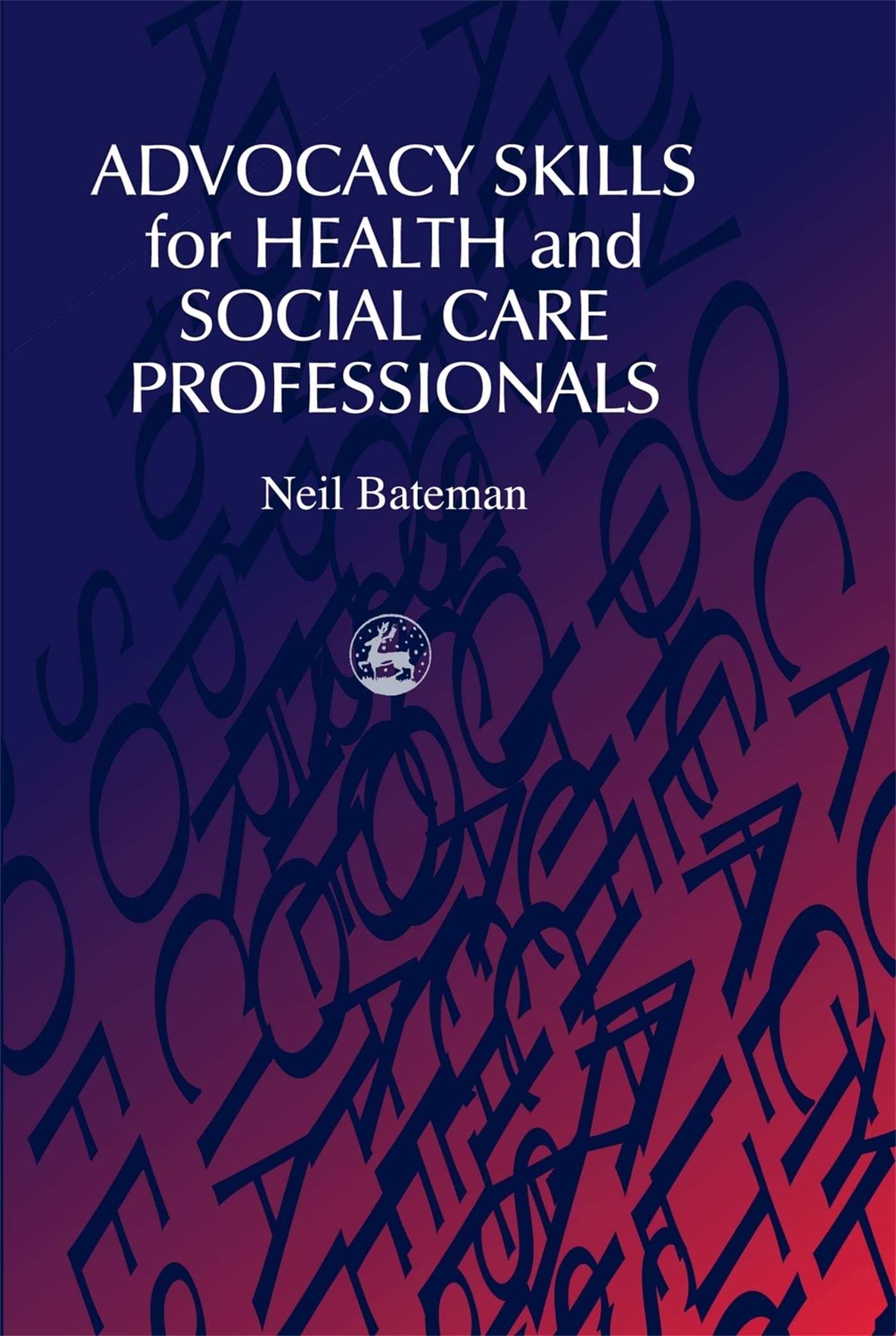 Advocacy Skills for Health and Social Care Professionals Medicine