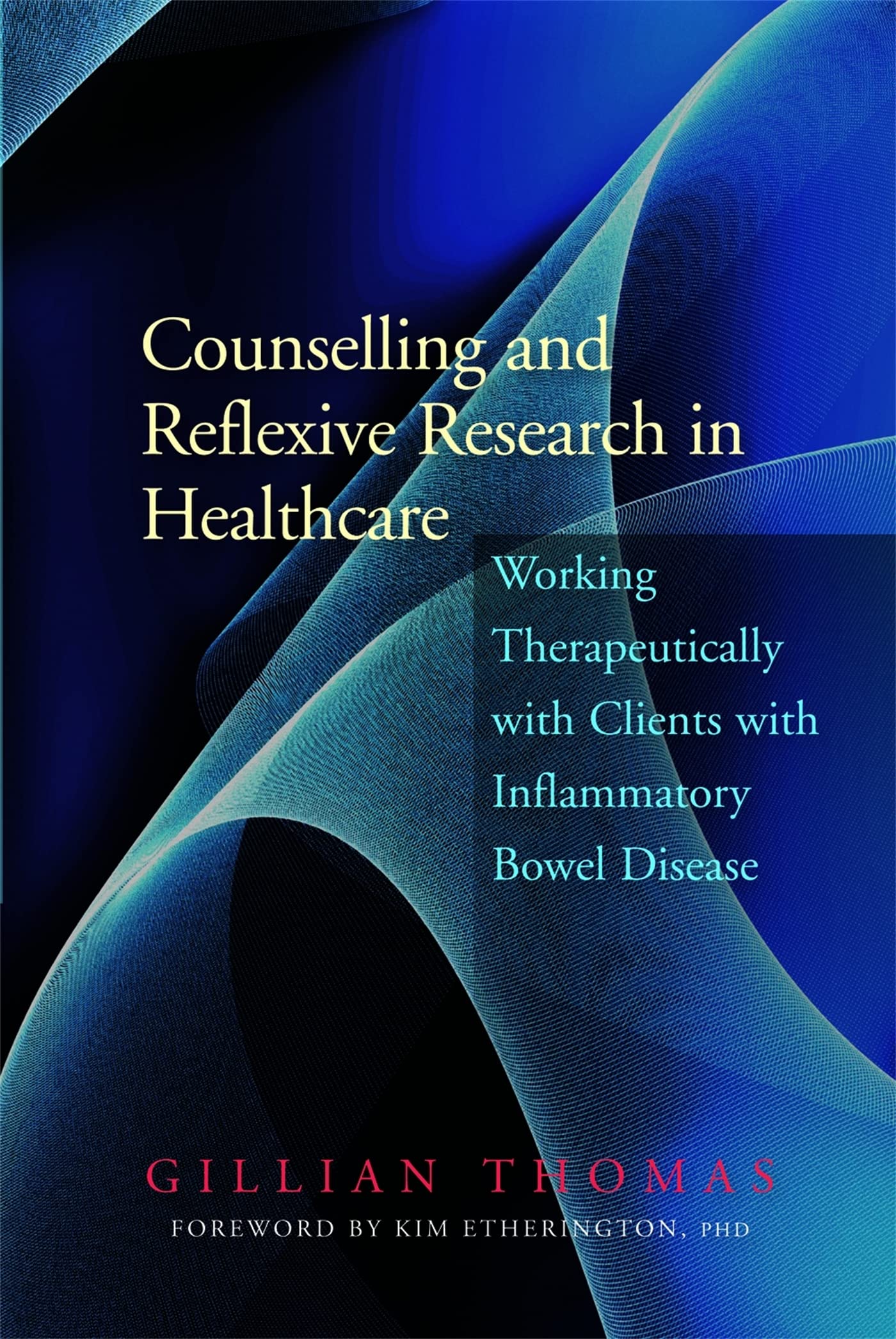 Counselling and Reflexive Research in Healthcare: Working Therapeutically with Clients with Inflammatory Bowel Disease Medicine