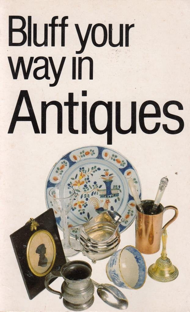 Bluff Your Way in Antiques (Bluffer's Guides) Hobbies & Crafts