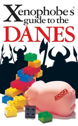 The Xenophobe's Guide to the Danes (Xenophobe's Guides) Books