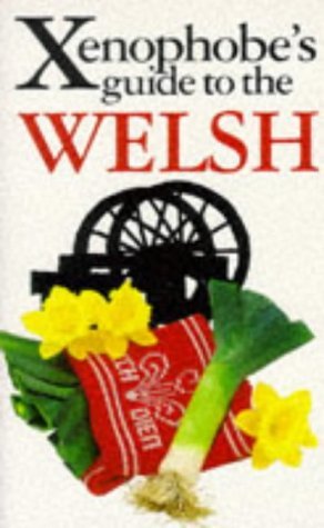 The Xenophobe's Guide to the Welsh (Xenophobe's Guides) Social Sciences
