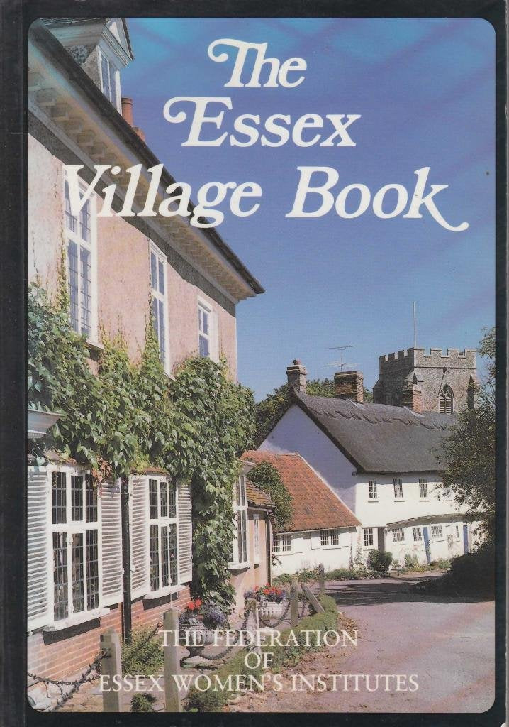 The Essex Village Book (Villages of Britain S.) Leisure, Home & Garden