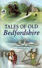 Tales of Old Bedfordshire (Tales S.) Leisure, Home & Garden