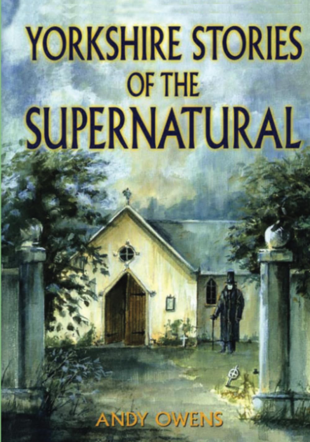 Yorkshire Stories of the Supernatural: Haunted England Ghost Stories Politics & History