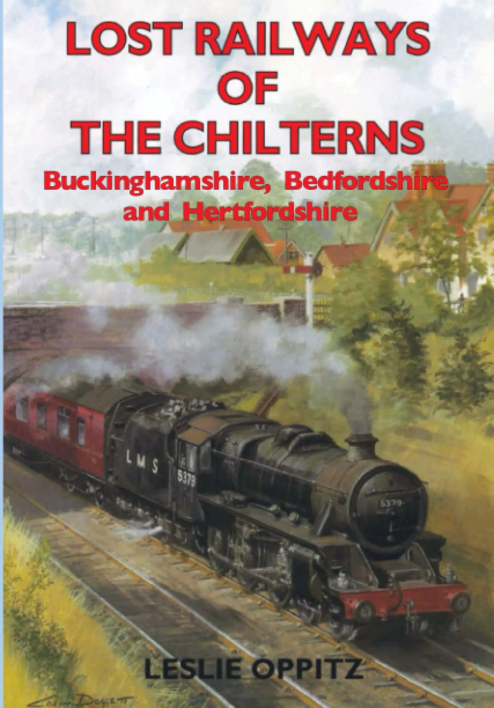 Lost Railways of The Chilterns: Buckinghamshire, Bedfordshire & Hertfordshire Leisure, Home & Garden