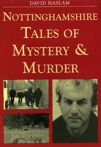 Nottinghamshire Tales of Mystery and Murder (Mystery & Murder) Books