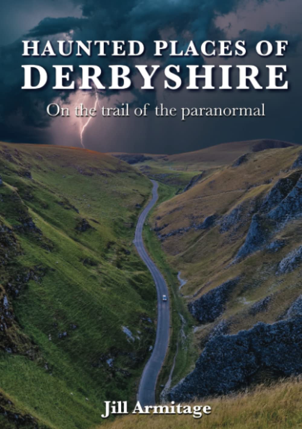 Haunted Places of Derbyshire - On the trail of the paranormal (Haunted Britain) Politics & History