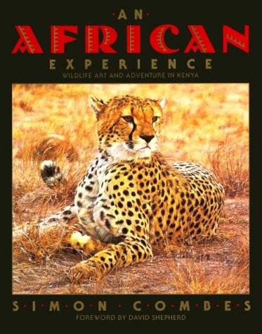 An African Experience: Wildlife Art and Adventure in Kenya Film, Art & Culture