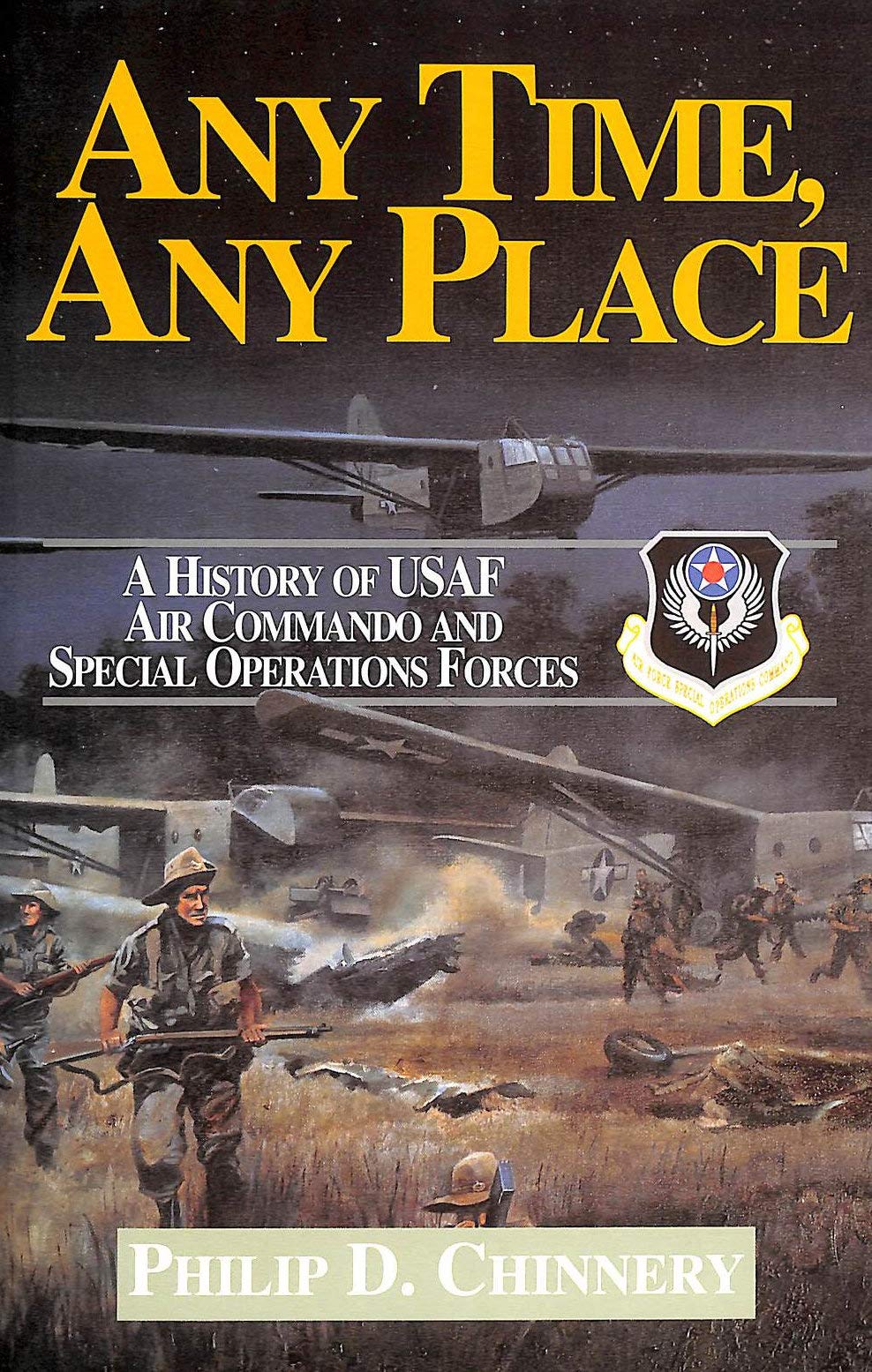 Any Time Any Place: History of USAF Air Commandos and Special Operations book