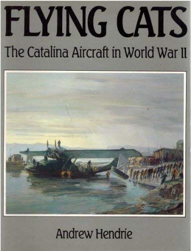 Flying Cats: Catalina Aircraft in World War II Social Sciences