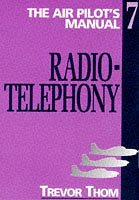 Radiotelephony (v. 7) (Air Pilot's Manual) Business & Technology