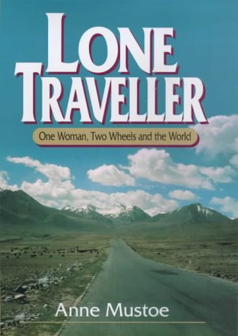 Lone Traveller: One Woman, Two Wheels and the World Travel