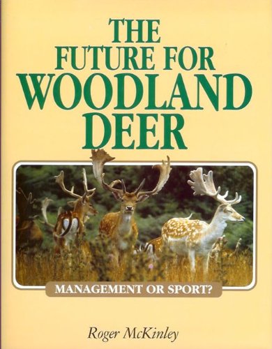 The Future for Woodland Deer: Management or Sport? book