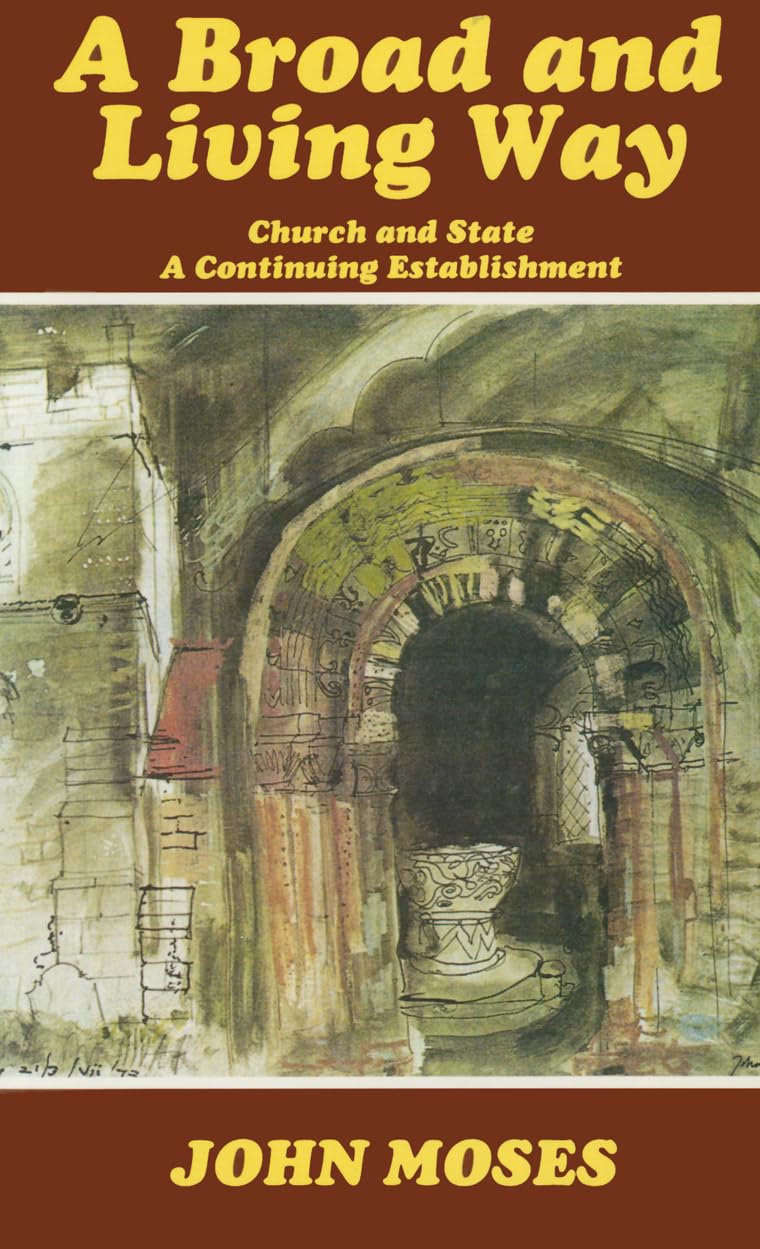 A Broad and Living Way: Church and State - A Continuing Establishment Social Sciences
