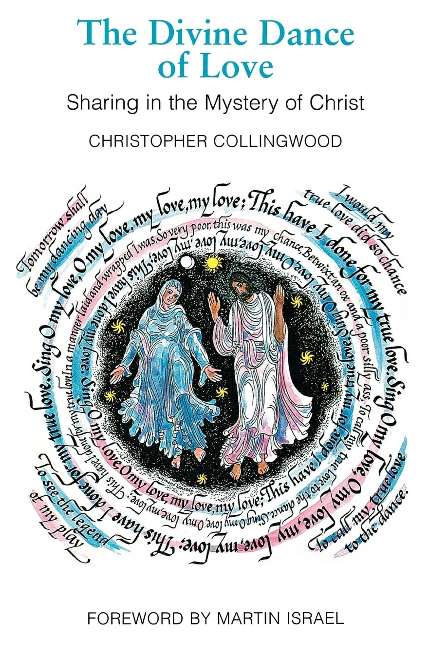 The Divine Dance of Love: Sharing in the Mystery of Christ book