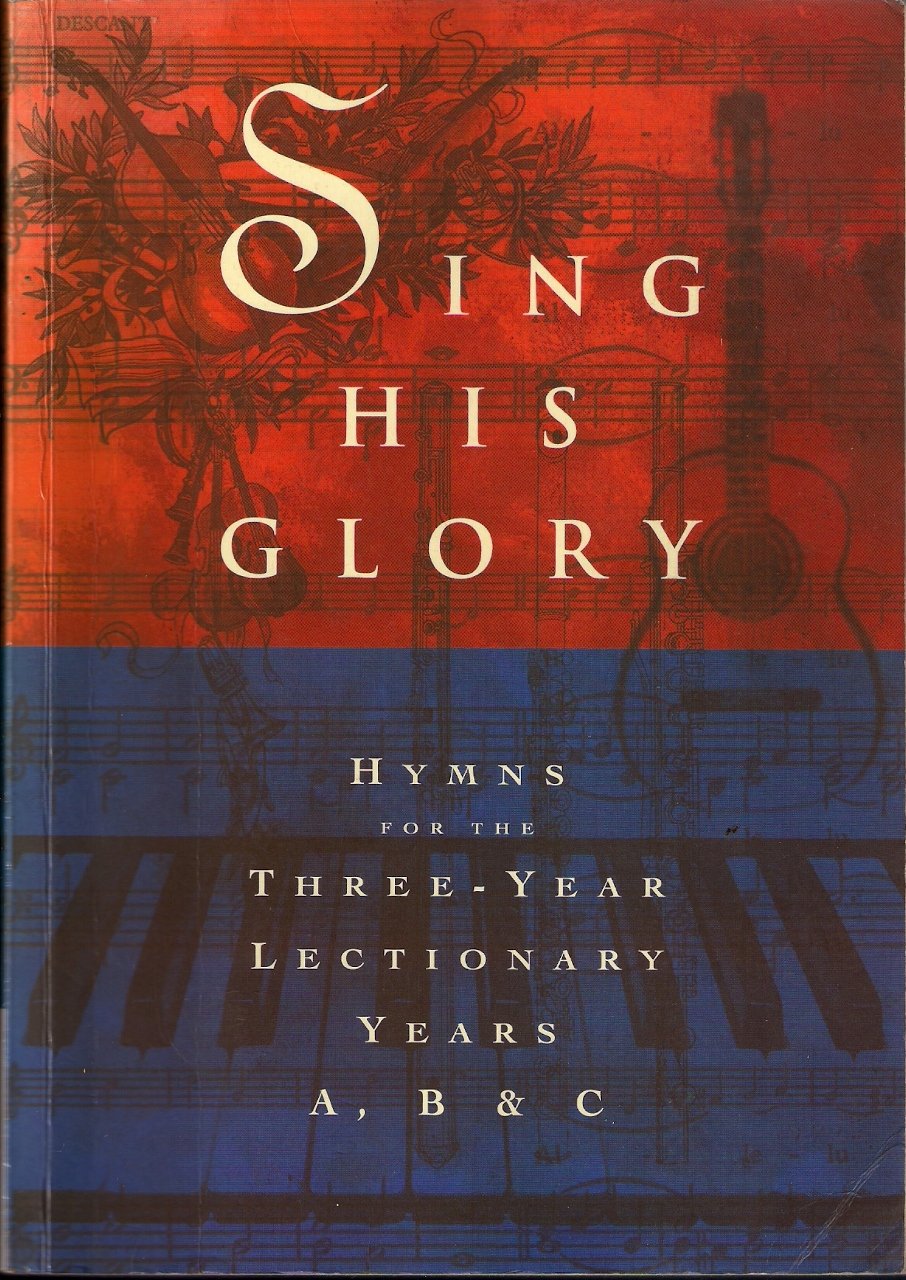 Sing His Glory: Hymns for the New Lectionary - Years A, B and C Religion & Esotericism
