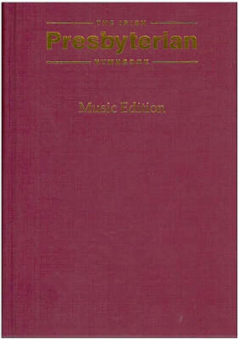 Irish Presbyterian Hymn Book Full Music - No. 39: Full Music Edition Arts & Music