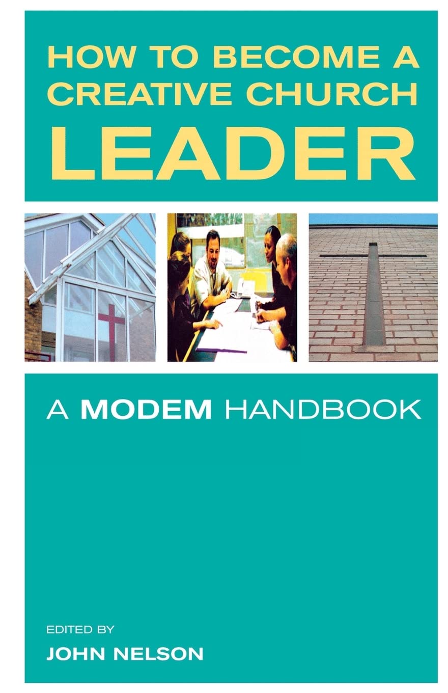 How to Become a Creative Church Leader: A Modem Handbook Religion & Esotericism