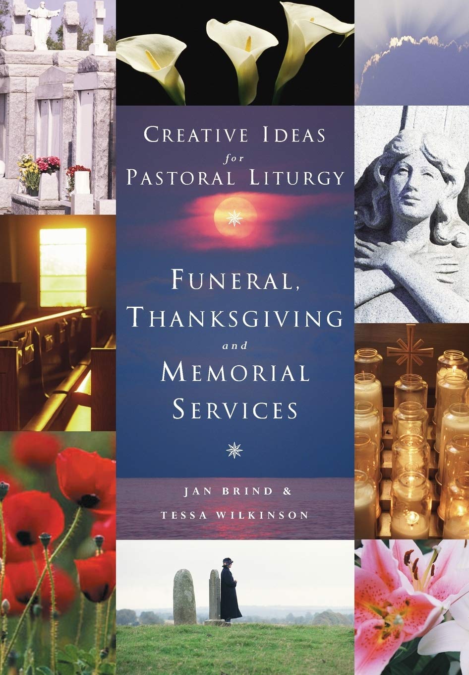 Creative Ideas for Pastoral Liturgy: Funerals, Thanksgiving and Memorial Services Arts & Music