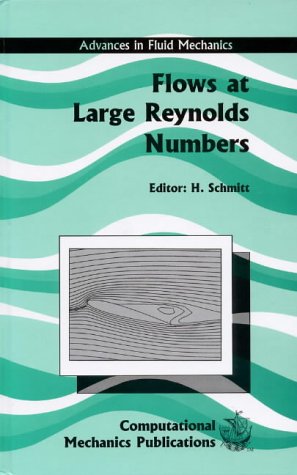 Flows at Large Reynolds Numbers (Advances in Fluid Mechanics, Band 11) Business & Technology