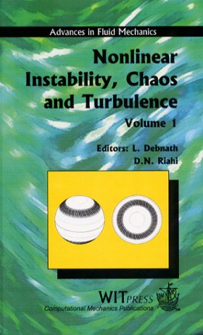 Nonlinear Instability, Chaos and Turbulence (Vol 1) (Advances in Fluid Mechanics) Business & Technology