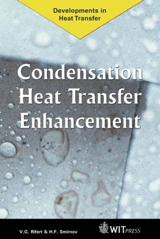 Condensation Heat Transfer Enhancement (Developments in Heat Transfer) Business & Technology