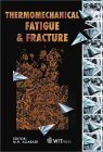 Thermomechanical Fatigue and Fracture (International Series on Advances in Fracture, 7., Band 7) Business & Technology