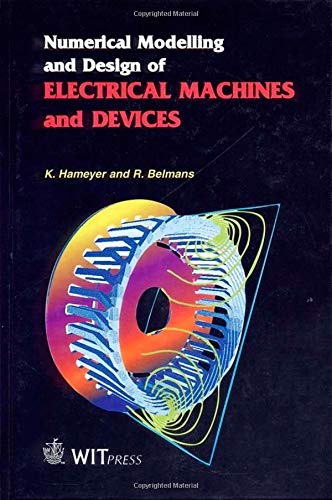 Numerical Modelling and Design of Electrical Machines and Devices (Advances in Electrical and Electronic Engineering, Band 1) Business & Technology