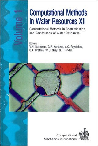 Computational Methods in Water Resources XII: Computational Methods in Contamination and Remediation of Water Resources (Water Studies) Computer Science